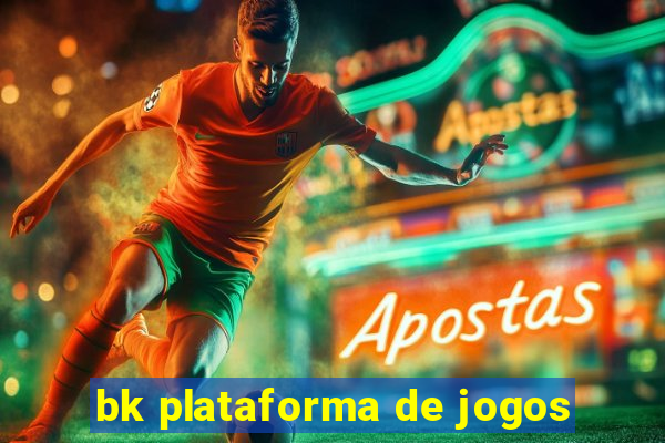 bk plataforma de jogos